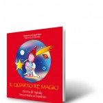 Il quarto re magio, storia di Natale raccontata ai bambini