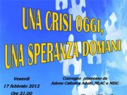 Una crisi oggi, una speranza domani