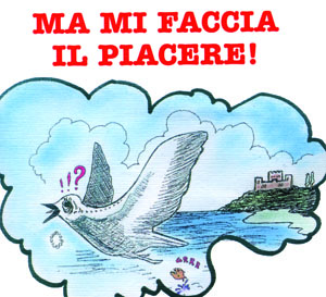 Ma mi faccia il piacere!