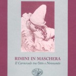 Rimini in maschera, il Carnevale tra Otto e Novecento