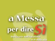 Dal grazie dell’Eucarestia al Sì della vita