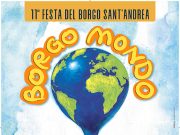 BorgoMondo. Ritorna la grande festa del Borgo S. Andrea