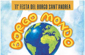 BorgoMondo. Ritorna la grande festa del Borgo S. Andrea